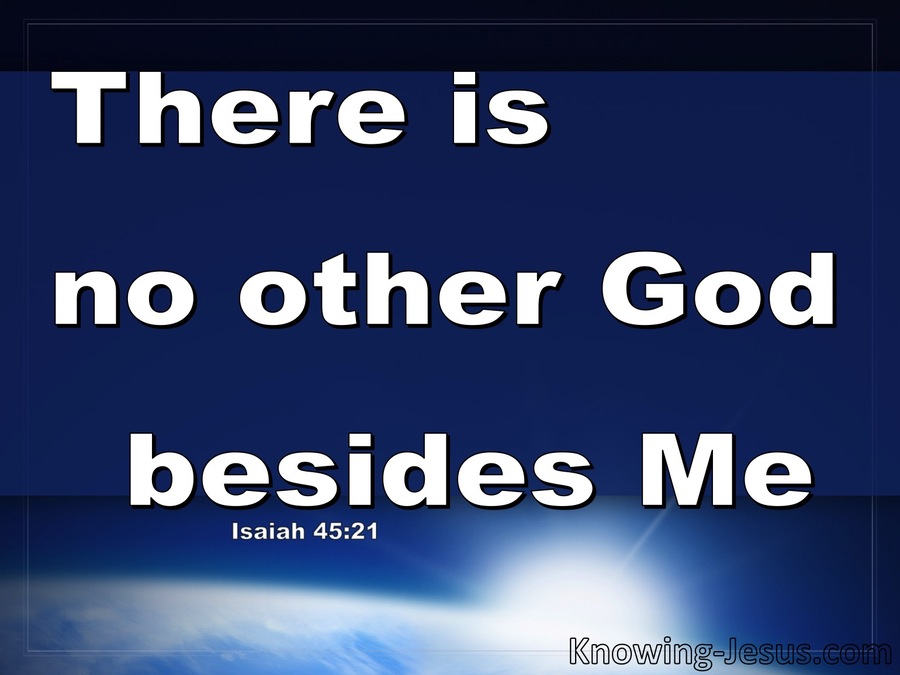 Isaiah 45:21 There Is No Other God Beside Me (blue)